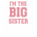 I'm the Big Sister t-shirt shirt