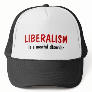 LIBERALISM, is a mental disorder Hat hat
