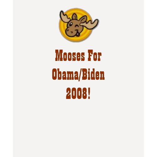 Mooses for Obama/Biden shirt