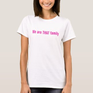 We are THAT family shirt